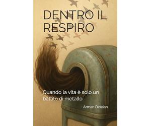 Dentro il respiro: Quando la vita è solo un battito di metallo