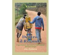 Dentro il Rwanda: Esperienze, incontri e riflessioni del muzungu