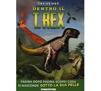 Dentro il T-rex. Ediz. a colori