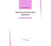 Dentro il tuo occhio nero dormiamo