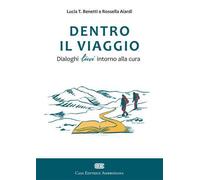 Dentro il viaggio. Dialoghi lievi intorno alla cura