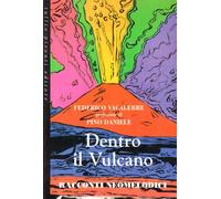 Dentro il vulcano. Racconti neomelodici e altre storie dal villaggio locale