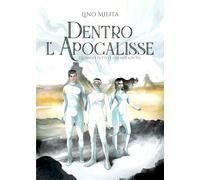 Dentro l’Apocalisse. Quando tutto è già accaduto di Lino Milita, 2020, Youcan