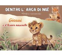 Dentro l' arca di Noè, volpe racconta: Giosué e il tesoro nascosto