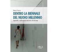Dentro la Biennale del nuovo millennio. Sguardi e riflessioni intorno al sistema