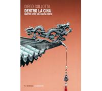 Dentro la Cina. Quattro studi sull'ascesa cinese