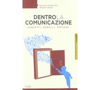 Dentro la comunicazione. Concetti, modelli, persone
