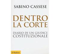 Dentro la corte. Diario di un giudice costituzionale