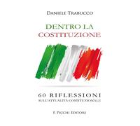 Dentro la Costituzione. 60 riflessioni sull'attualità costituzionale [Paperback]