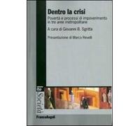 Dentro la crisi. Povertà e processi di impoverimento in tre aree metropolitane