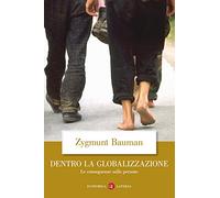 Dentro la globalizzazione. Le conseguenze sulle persone