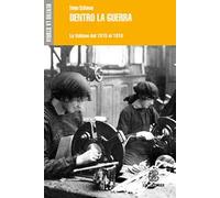 Dentro la guerra. Le italiane dal 1915-1918