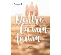 Dentro la mia anima. Nuova ediz.
