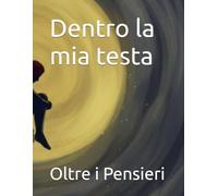 Dentro la mia testa