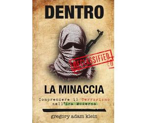 DENTRO LA MINACCIA: Comprendere il terrorismo nell'era moderna