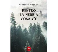 Dentro la nebbia cosa c'è