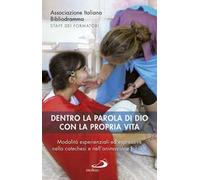 Dentro la parola di Dio con la propria vita. Modalità esperienziali ed espressive nella catechesi e nell’animazione biblica
