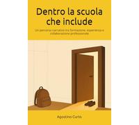 Dentro la scuola che include: Un percorso narrativo tra formazione, esperienza e collaborazione professionale