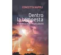 Dentro la tempesta. Il nemico non fa più paura
