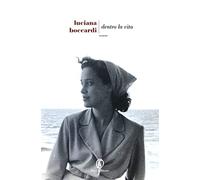 Dentro la vita - Boccardi Luciana