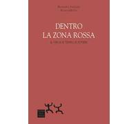 Dentro la zona rossa. Virus, il tempo, il potere