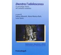Dentro l'adolescenza. Lo psicologo clinico nel contesto scolastico