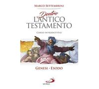 Dentro l'Antico Testamento. Corso introduttivo Genesi-Esodo
