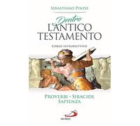 Dentro l'Antico Testamento. Corso introduttivo Proverbi Siracide Sapienza