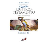 Dentro l'Antico Testamento. Corso introduttivo Samuele-Re