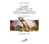 Dentro l'Antico Testamento. Corso introduttivo Samuele-Re
