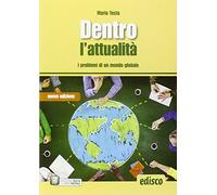 Dentro l'attualità. I problemi di un mondo globale. Per la Scuola media. Con e-book. Con espansione online