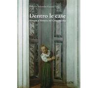 Dentro le case. Abitare a Venezia nel Cinquecento