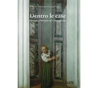 Dentro le case. Abitare a Venezia nel Cinquecento