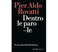 Dentro le parole. Per una critica dell'individualismo