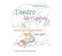 Dentro le righe, emozionando un po'... La vita è sogno che meraviglia