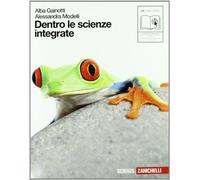 Dentro le scienze integrate. Volume unico. Per le Scuole superiori. Con espansione online