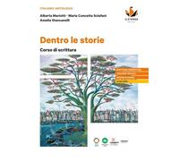 Dentro le storie. Corso di scrittura. Per le Scuole superiori