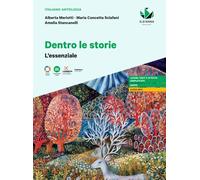Dentro le storie. L'Essenziale. Per le Scuole superiori