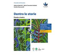 Dentro le storie. Poesia e teatro. Per le Scuole superiori