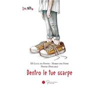 Dentro le tue scarpe. IIS Luca da Penne - Mario dei Fiori - Penne (Pescara...