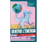 Dentro l'energia: il metano si racconta