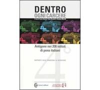 Dentro ogni carcere. Antigone nei 208 istituti di pena italiani. 4° rapporto sulle condizioni di detenzione