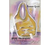 Dentro una borsetta: Un libro di una donna sola, ma non di una sola donna!