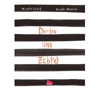 Dentro una zebra. Ediz. a colori