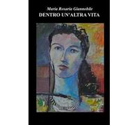 Dentro un'altra vita