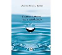 Denunce aperte vizi e confidenze