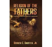 Denver C Snuffer Religion of the Fathers (Copertina rigida)