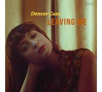 Denver Cuss - Leaving Me