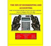 Denver George Pettigrew The Zen of Bookkeeping and Accounting (Tascabile)