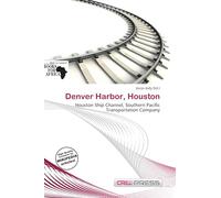 Denver Harbor, Houston: Houston Ship Channel, Southern Pacific Transportation Company